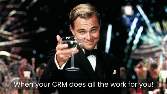 GIF - Leonardo DiCaprio holding the champagne glass in Great Gatsby movie with title 'when your CRM does all the work for you' 